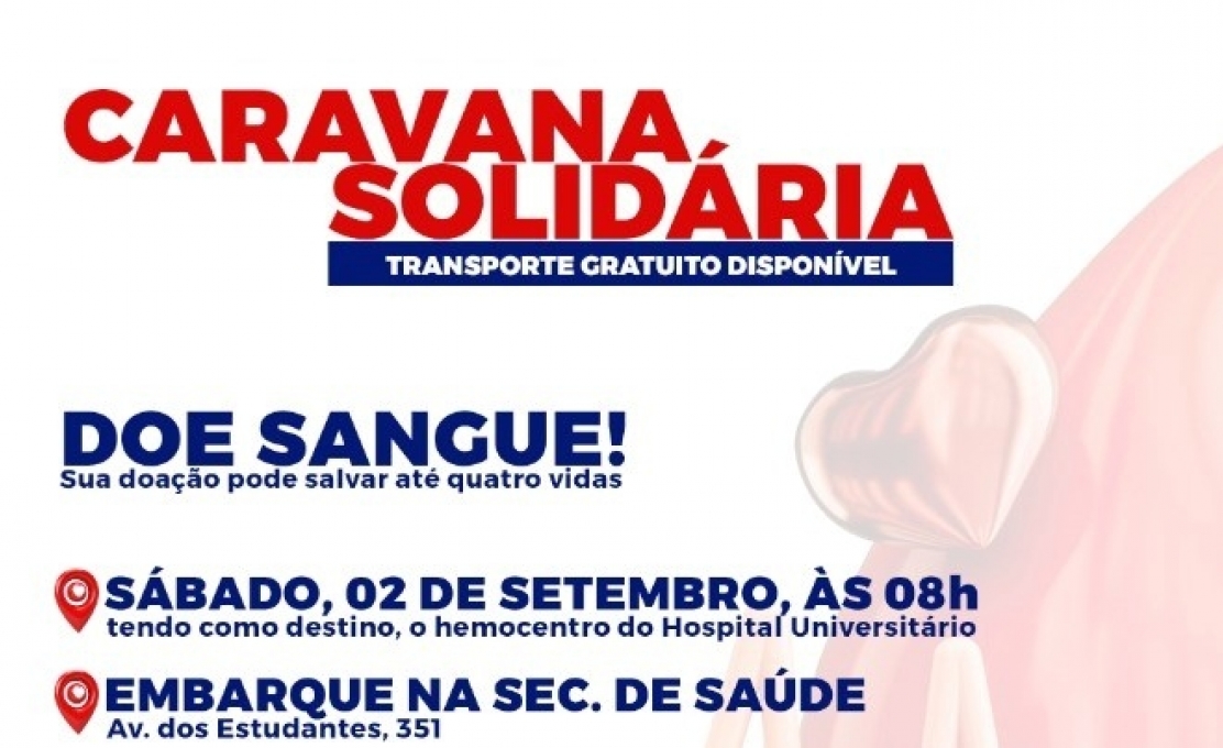SAIBA MAIS SOBRE A CARAVANA SOLIDÁRIA. 1 ato solidário. Até 4 vidas salvas! Doe sangue, doe vida. 