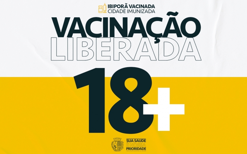 Vacinação contra a COVID-19, para pessoas com 18 anos, é liberada nesta segunda-feira!