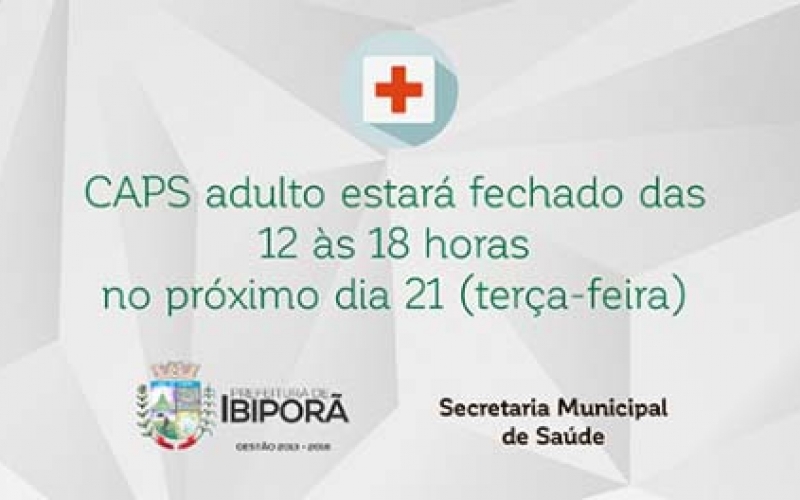 CAPS Adulto fecha às 12 horas nesta terça-feira (21)