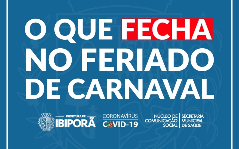 Confira o que abre e o que fecha no feriado de carnaval em Ibiporã