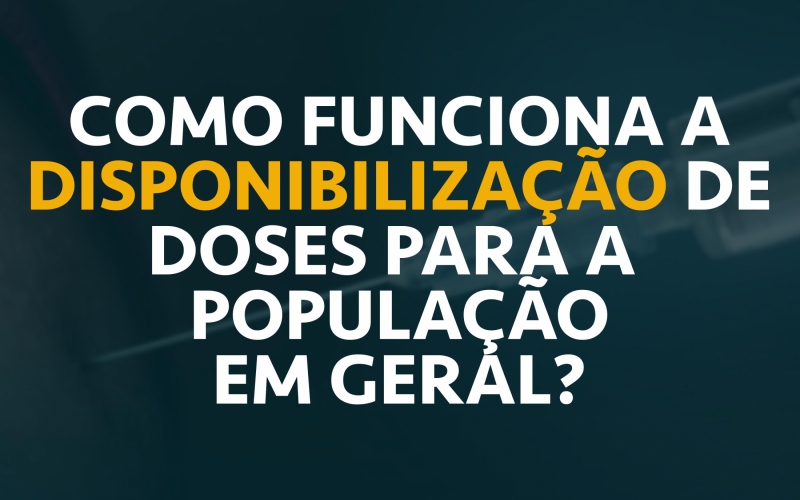 Como funciona a disponibilização de doses para a população em geral