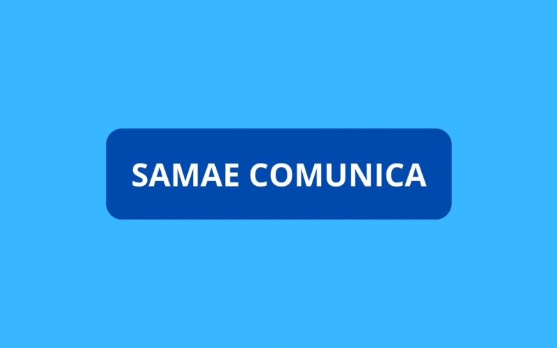 SAMAE divulga comunicado sobre limpeza de reservatório e recomendações ao cidadão para os dias 06 e 07 de novembro
