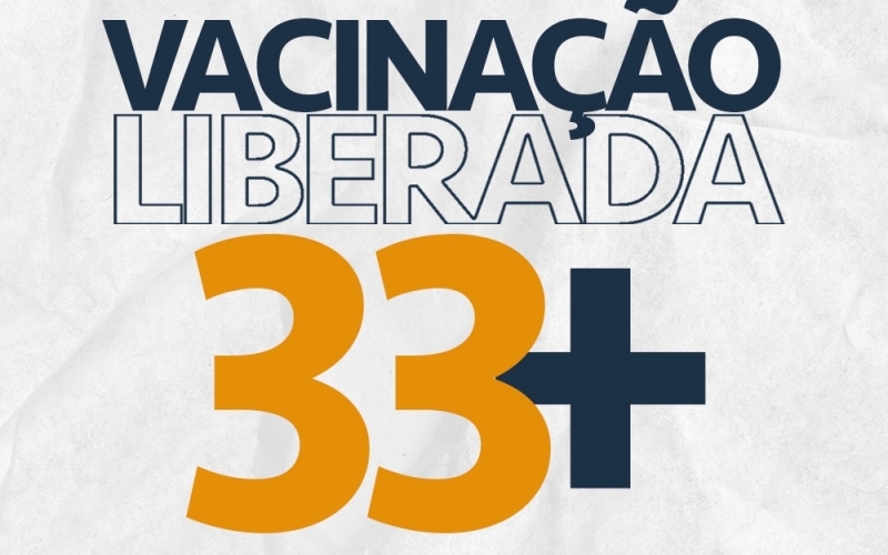 Vacinação avança em Ibiporã e pessoas com 33 anos ou mais, já podem ser vacinadas após agendamento