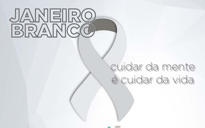 Janeiro Branco – cuidar da mente é cuidar da vida!