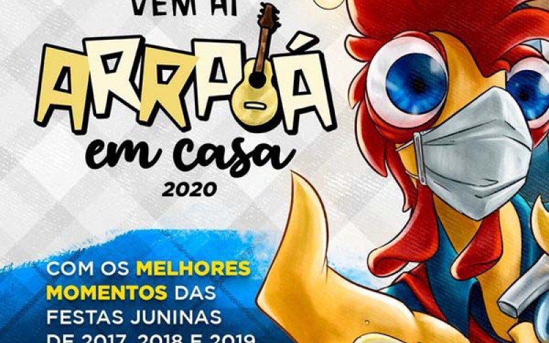 Cultura promove o ARRAIÁ EM CASA 2020 neste final de semana