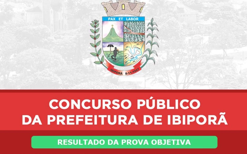 Prefeitura de Ibiporã divulga o resultado da prova objetiva Concurso Público