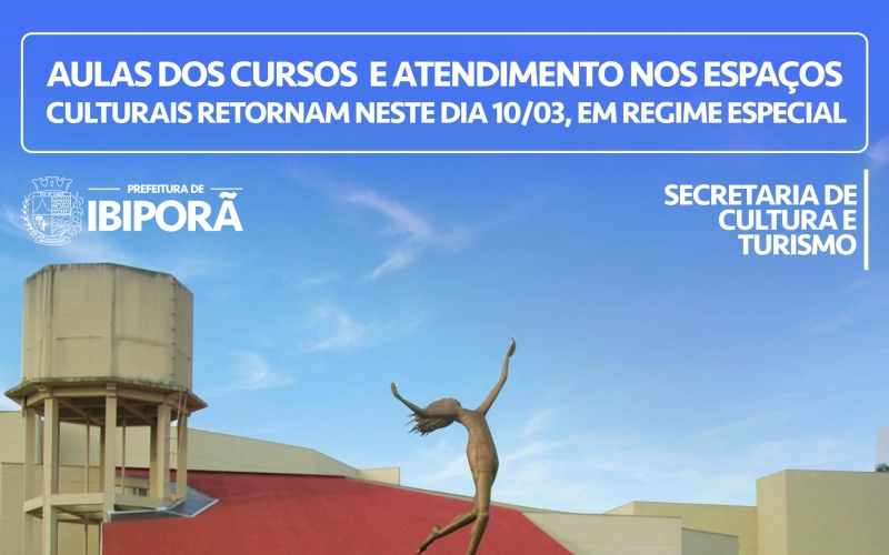 Aulas dos cursos e atendimento nos espaços culturais retornam neste dia 10/03, em regime especial