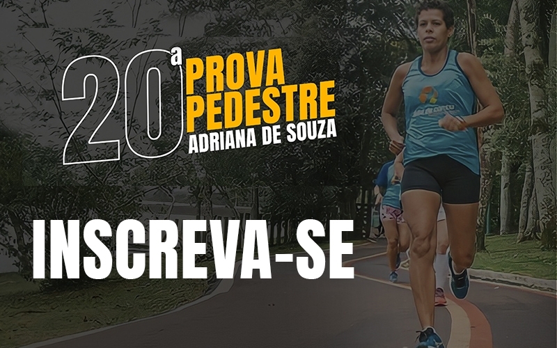 Administração municipal inicia inscrições para 20ª Prova Pedestre - Adriana de Souza