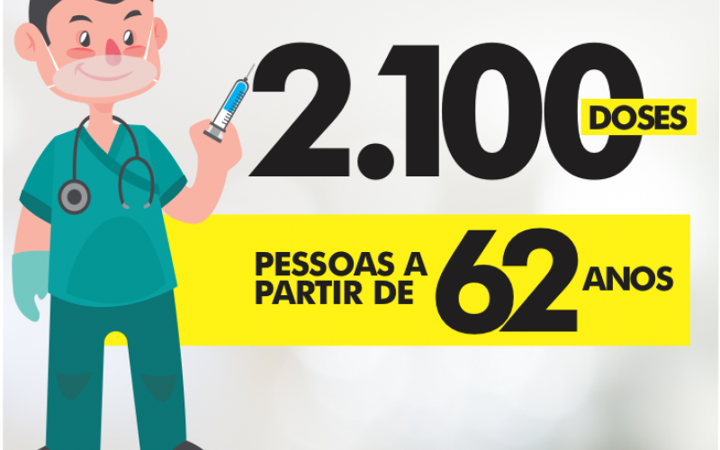 2.100 DOSES PARA PESSOAS A PARTIR DE 62 ANOS!