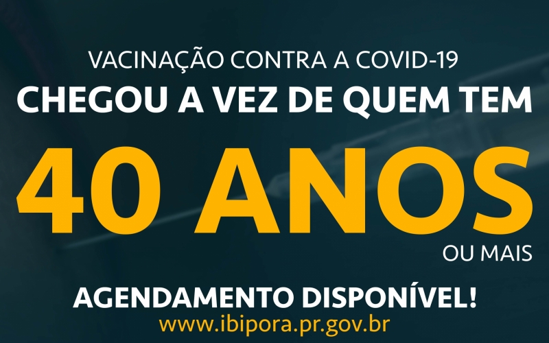 Vacinação em Ibiporã avança para a faixa etária de 40 anos